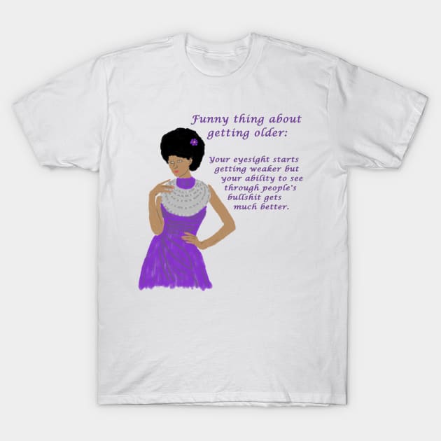 Getting Older T-Shirt by djmrice